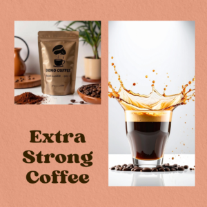 Extra Strong Coffee